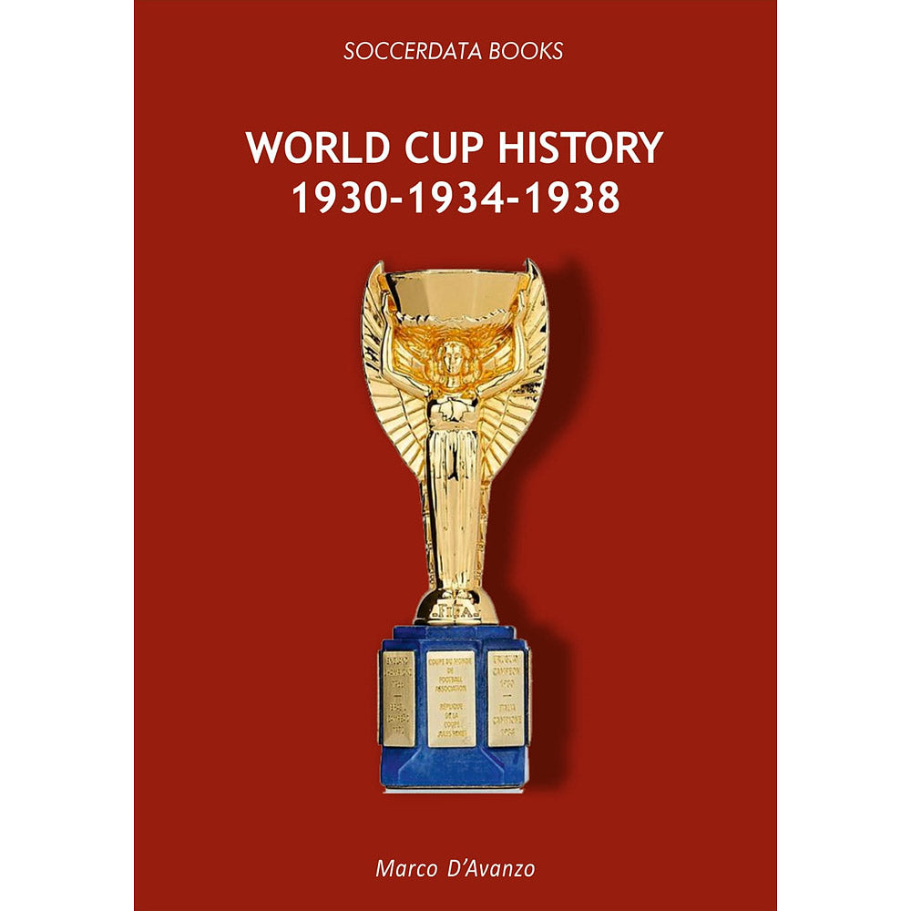 History of the FIFA world cup　ワールドカップ World Cup History 1930 · 1934 · 1938 | Soccer Books Limited