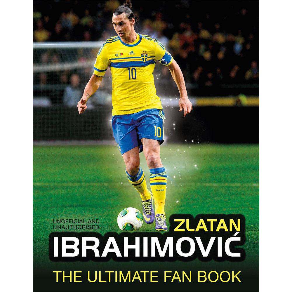 Zlatan Ibrahimovic – The Ultimate Fan Book