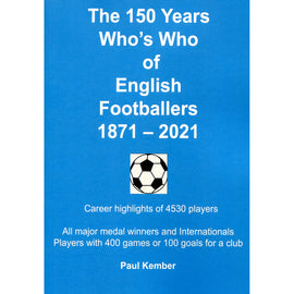 The 150 Years Who's Who of English Footballers 1871-2021