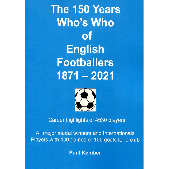 The 150 Years Who's Who of English Footballers 1871-2021