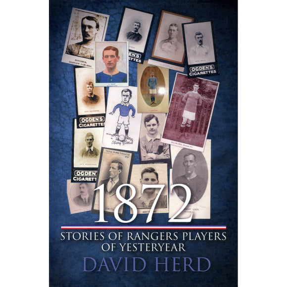 1872 – Stories of Rangers Players of Yesteryear