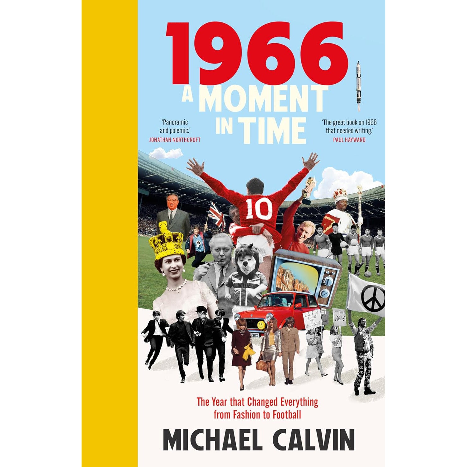 1966 – A Moment in Time: The Year that Changed Everything from Politic ...