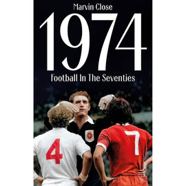 *1974 – Football In The Seventies