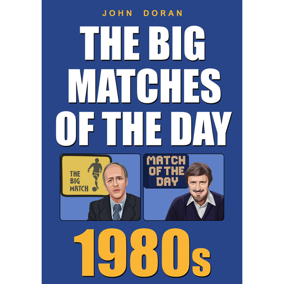 The Big Matches Of The Day – 1980s