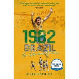 1982 Brazil – The Glorious Failure – Softback