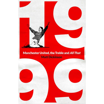1999 – Manchester United, the Treble and All That – Softback