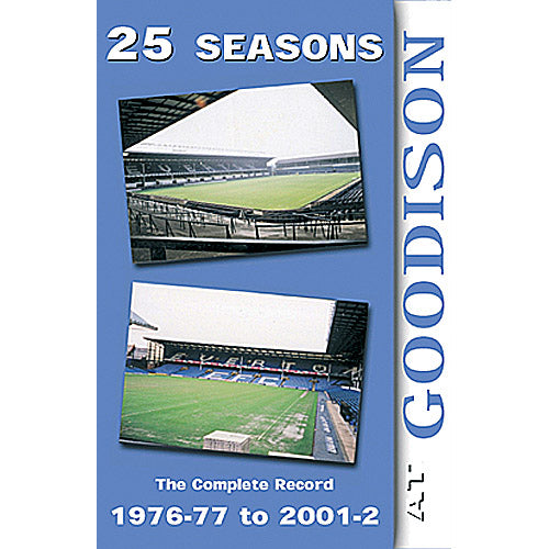 25 Seasons at Goodison – The Complete Record 1977-78 to 2001-02