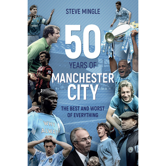 50 Years of Manchester City – The Best and Worst of Everything