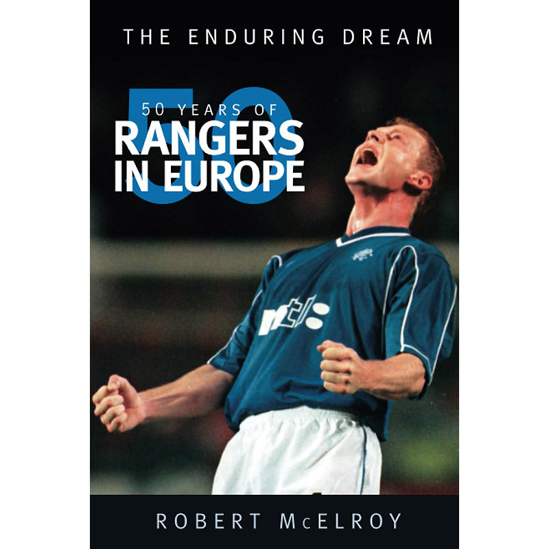 50 Years of Rangers in Europe – The Enduring Dream
