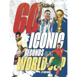 60 Iconic Seconds of the World Cup