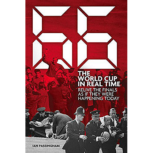 66 – The World Cup in Real Time – Relive the Finals as if they were ha ...