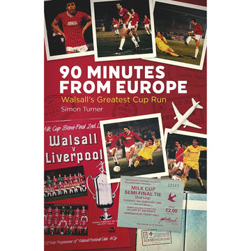 90 Minutes from Europe – Walsall's Greatest Cup Run