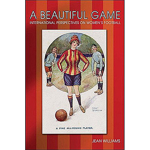 A Beautiful Game – International Perspectives on Women's Football
