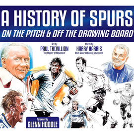 A History of Spurs – On The Pitch & Off The Drawing Board