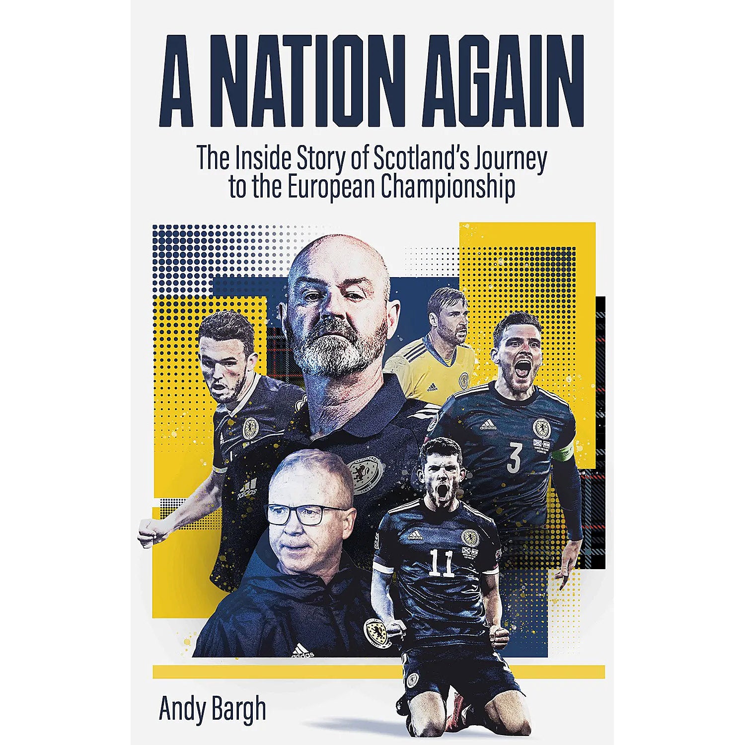 A Nation Again – The Inside Story of Scotland's Journey to the European Championship