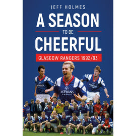 A Season To Be Cheerful – Glasgow Rangers 1992/93