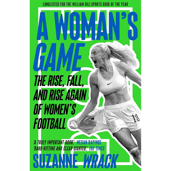 A Woman's Game – The Rise, Fall, and Rise Again of Women's Football