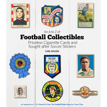An A-Z of Football Collectibles – Priceless Cigarette Cards and Sought-after Soccer Stickers