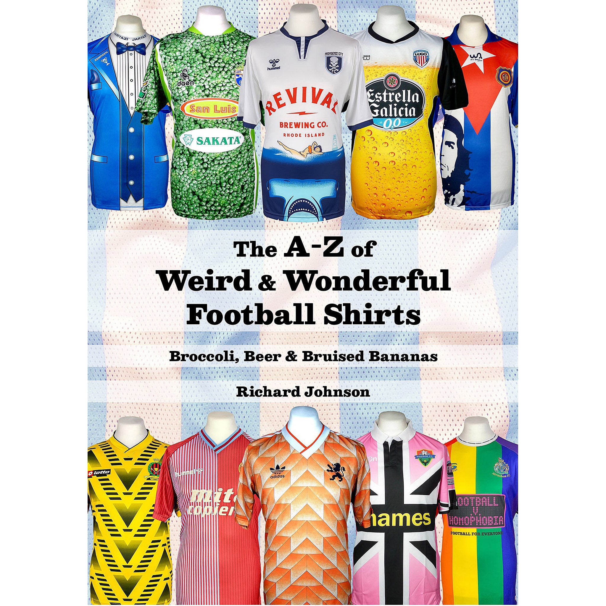 The A-Z of Weird and Wonderful Football Shirts