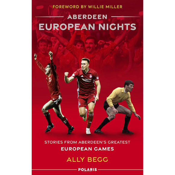 Aberdeen European Nights – Stories from Aberdeen's Greatest European Games