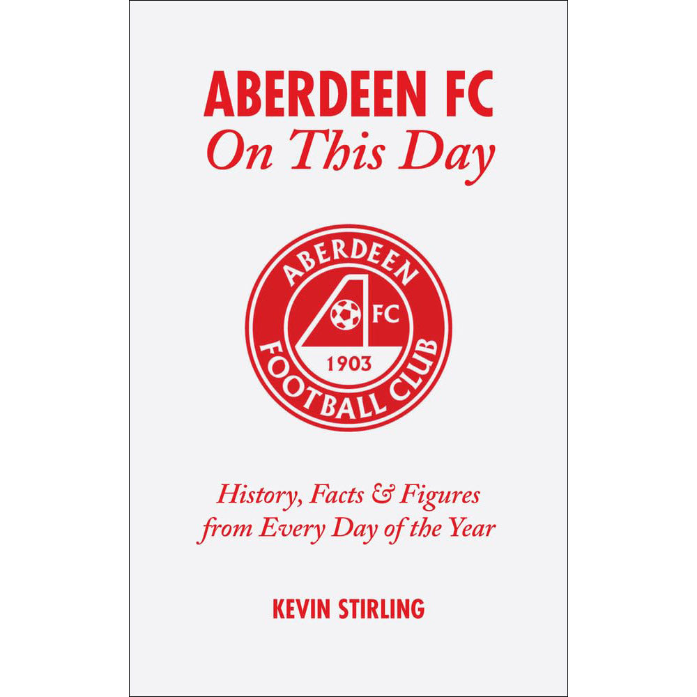 Aberdeen FC On This Day – History, Facts & Figures from Every Day of the Year