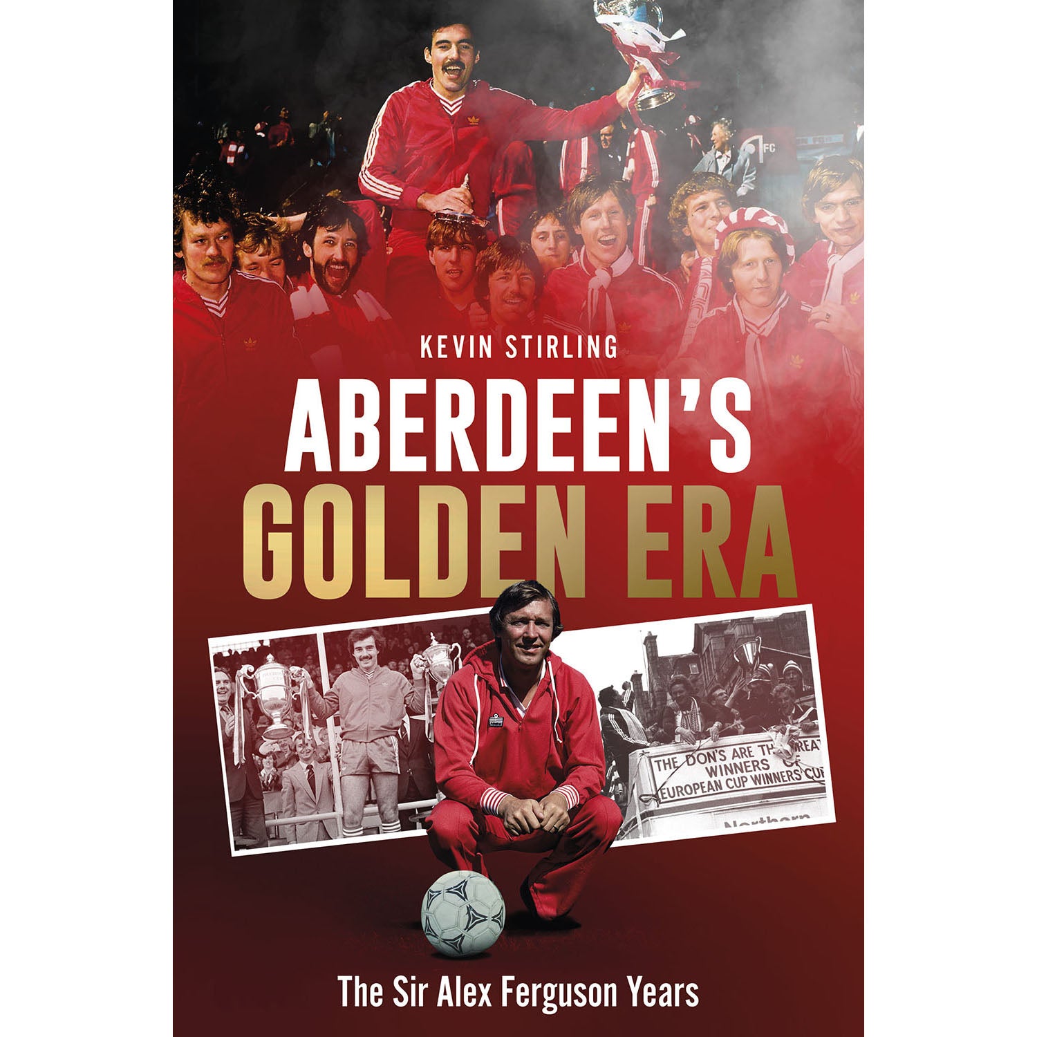 Aberdeen's Golden Era – The Sir Alex Ferguson Years