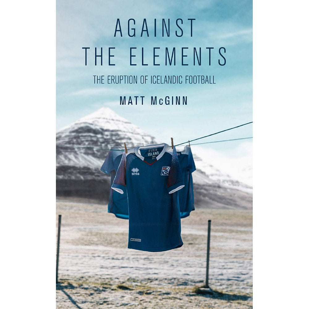 Against the Elements – The Eruption of Icelandic Football
