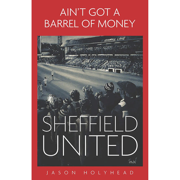 Ain't Got a Barrel of Money – Sheffield United