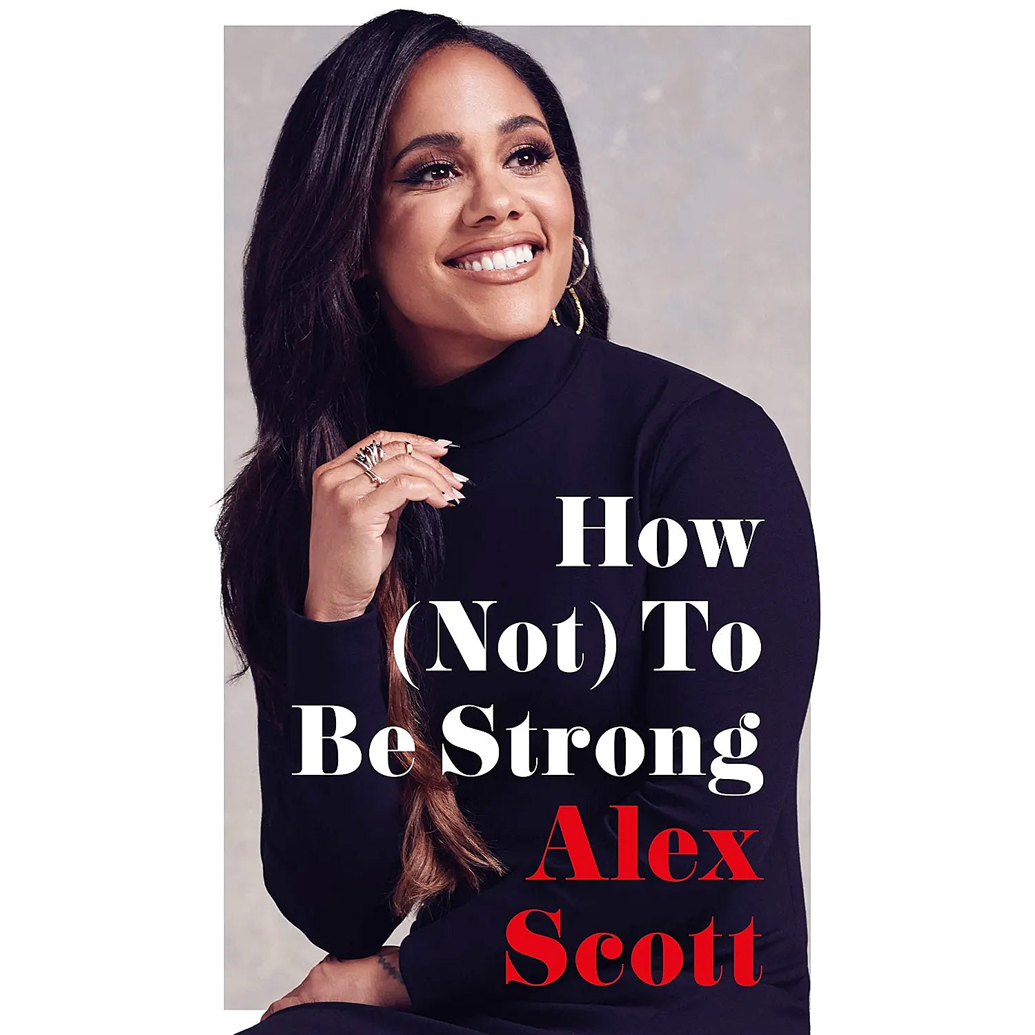 How (Not) To Be Strong – Alex Scott