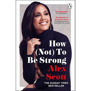 How (Not) To Be Strong – Alex Scott – Softback