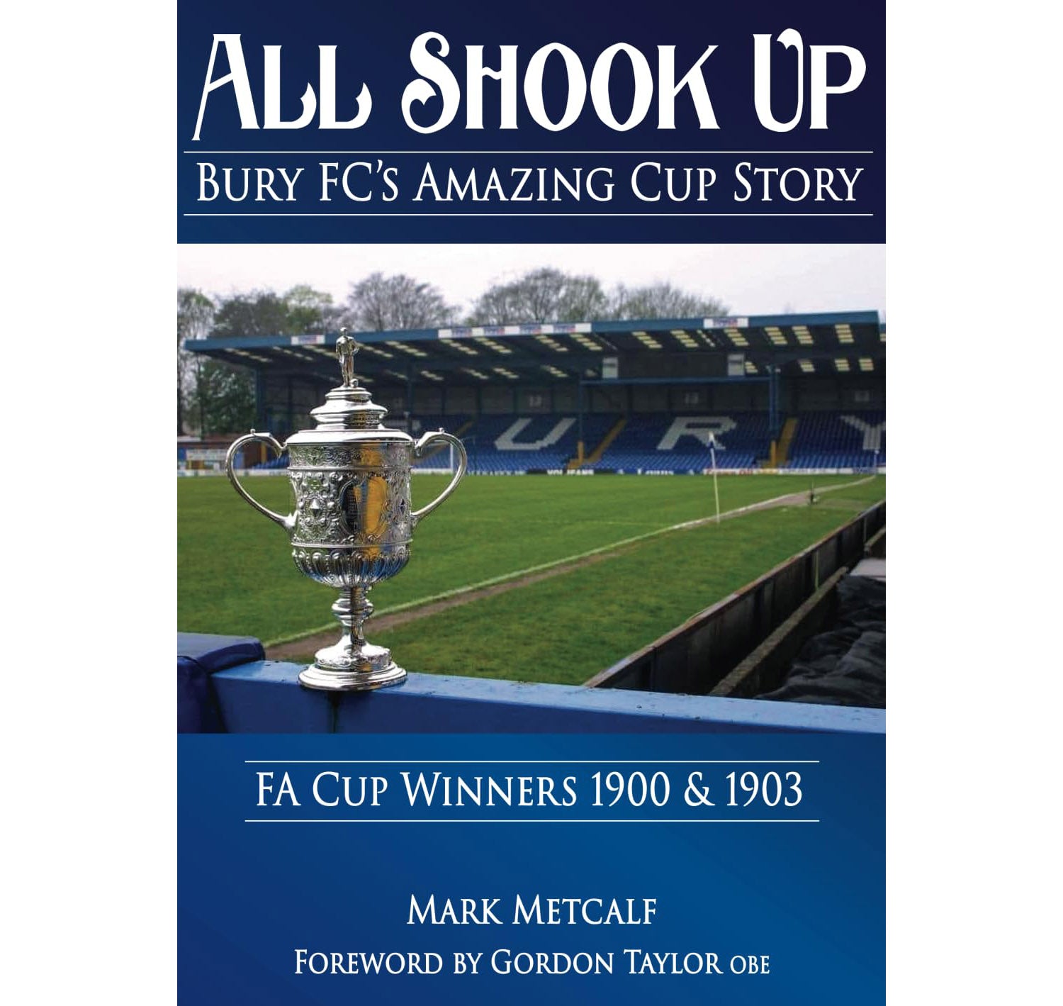 All Shook Up – Bury FC's Amazing Cup Story