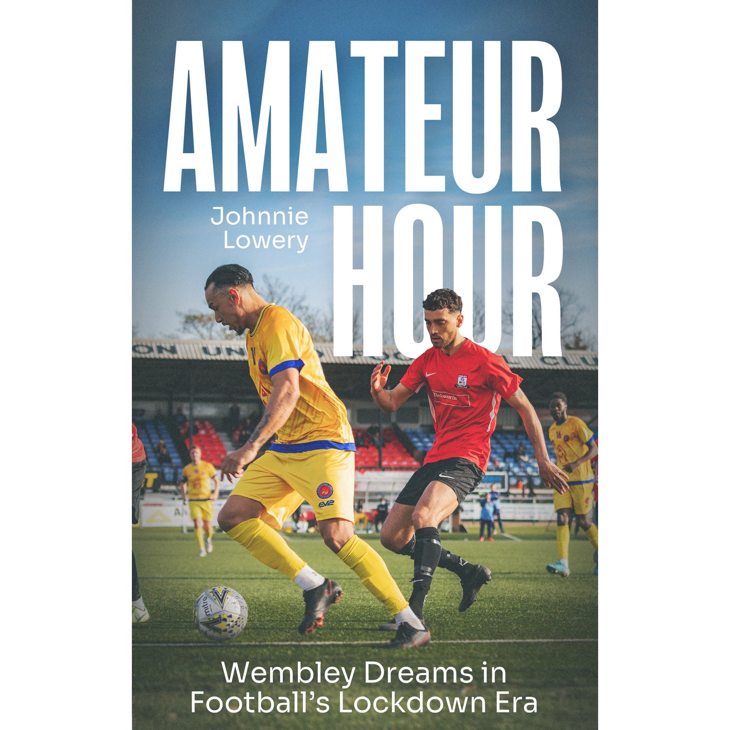 Amateur Hour – Wembley Dreams in Football's Lockdown Era