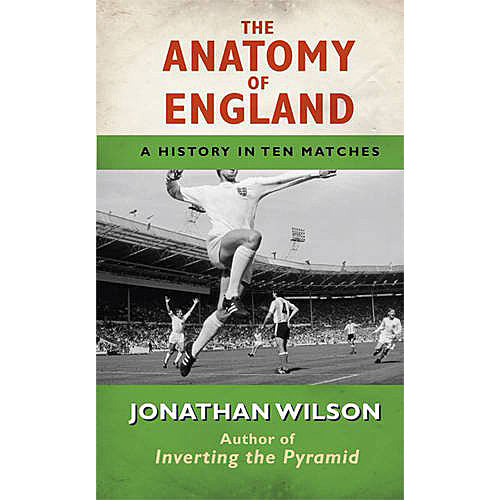 The Anatomy of England – A History in Ten Matches