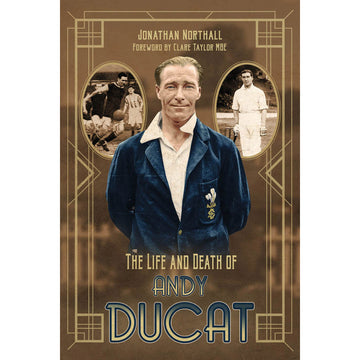 The Life and Death of Andy Ducat