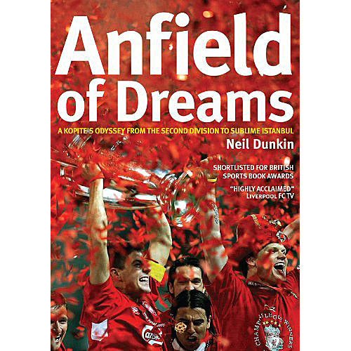 Anfield of Dreams – A Kopite's Odyssey from the Second Division to Sublime Istanbul