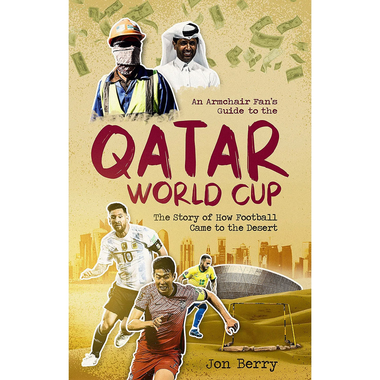 An Armchair Fan's Guide to the Qatar World Cup – The Story of How Football Came to the Desert