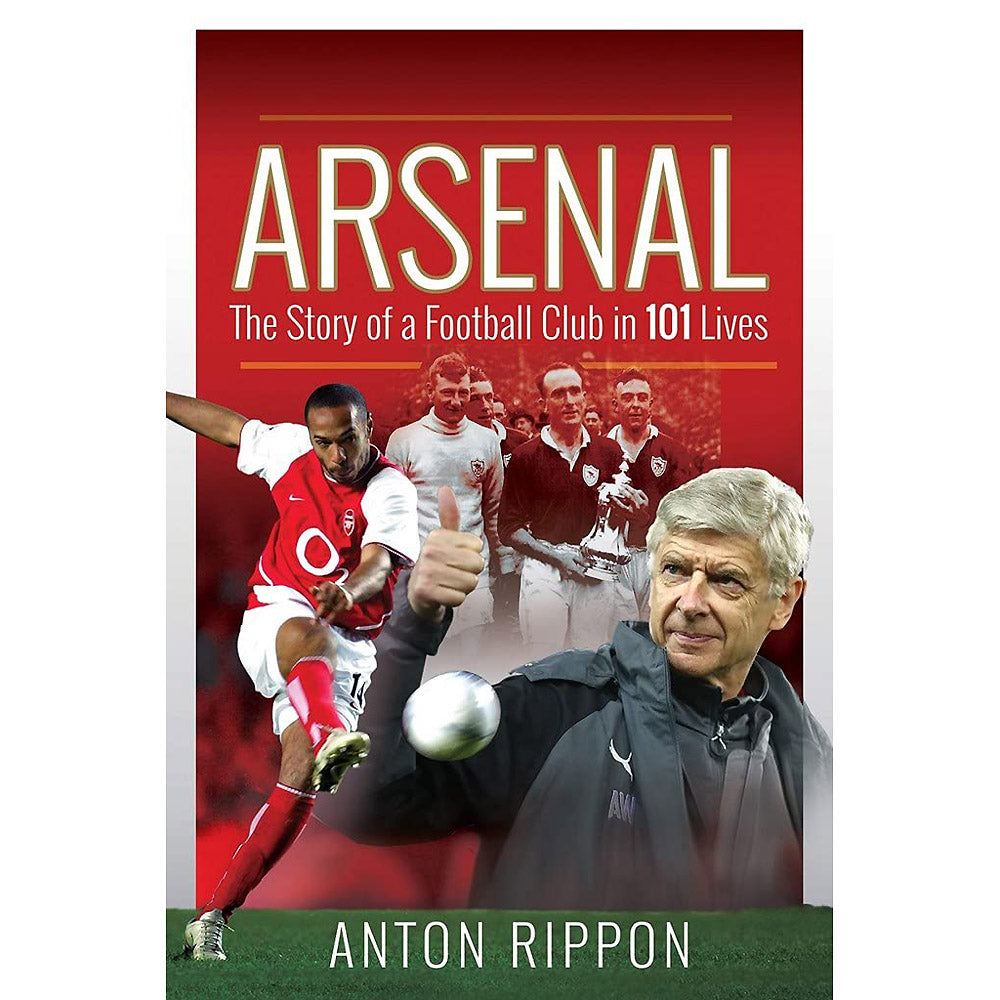 Arsenal – The Story of a Football Club in 101 Lives