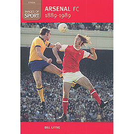 Images of Sport – Arsenal FC 1889-1989