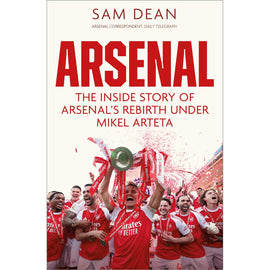 Arsenal – The Inside Story of Arsenal’s Rebirth Under Mikel Arteta