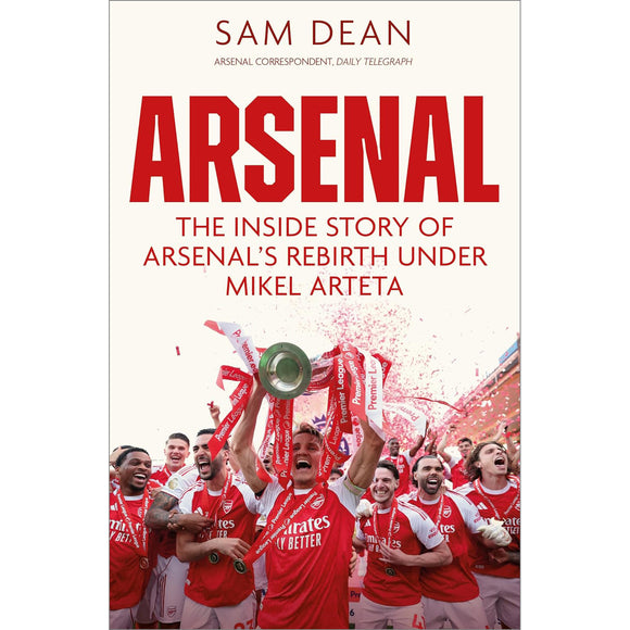 Arsenal – The Inside Story of Arsenal’s Rebirth Under Mikel Arteta