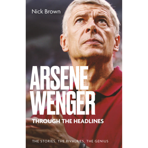 Arsene Wenger Through The Headlines