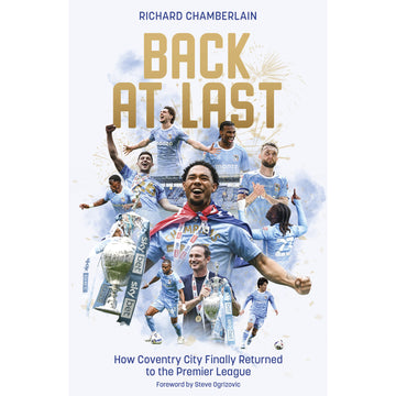 Back at Last – How Coventry City Finally Returned to the Premier League