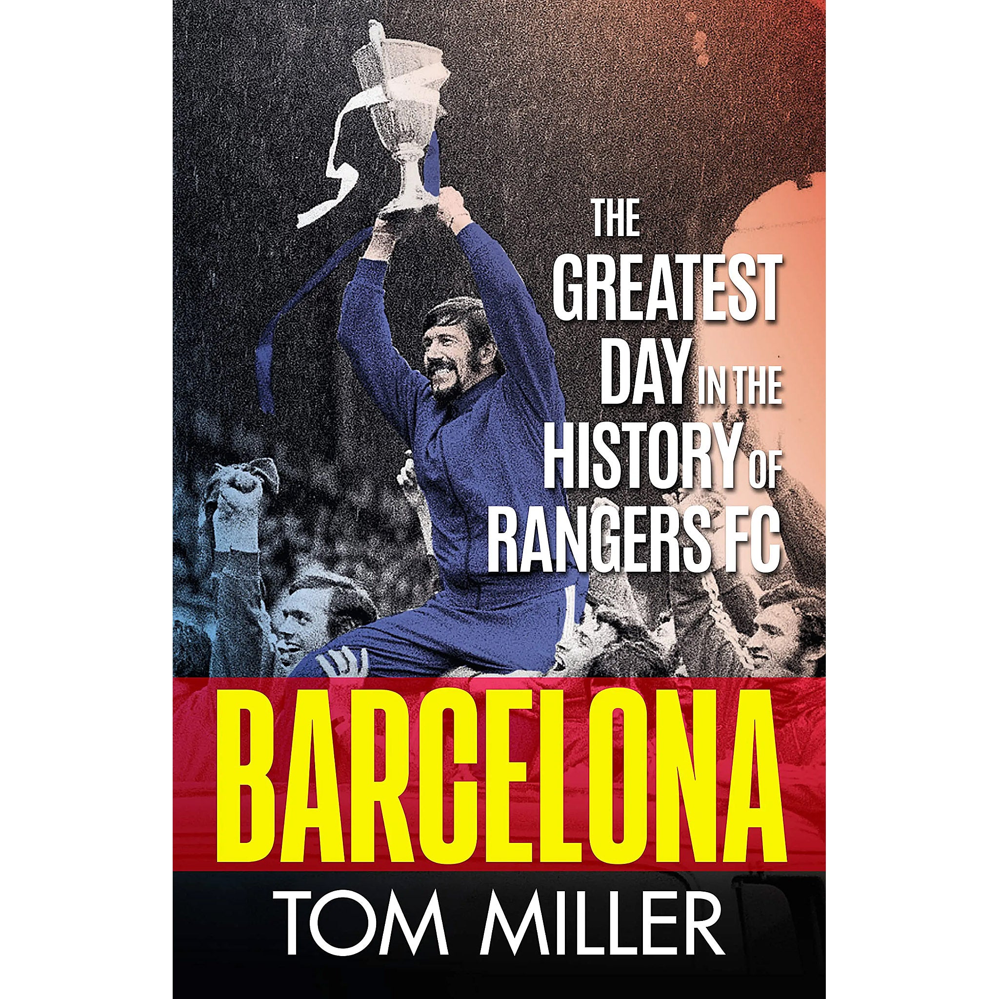 Barcelona – The Greatest Day in the History of Rangers FC