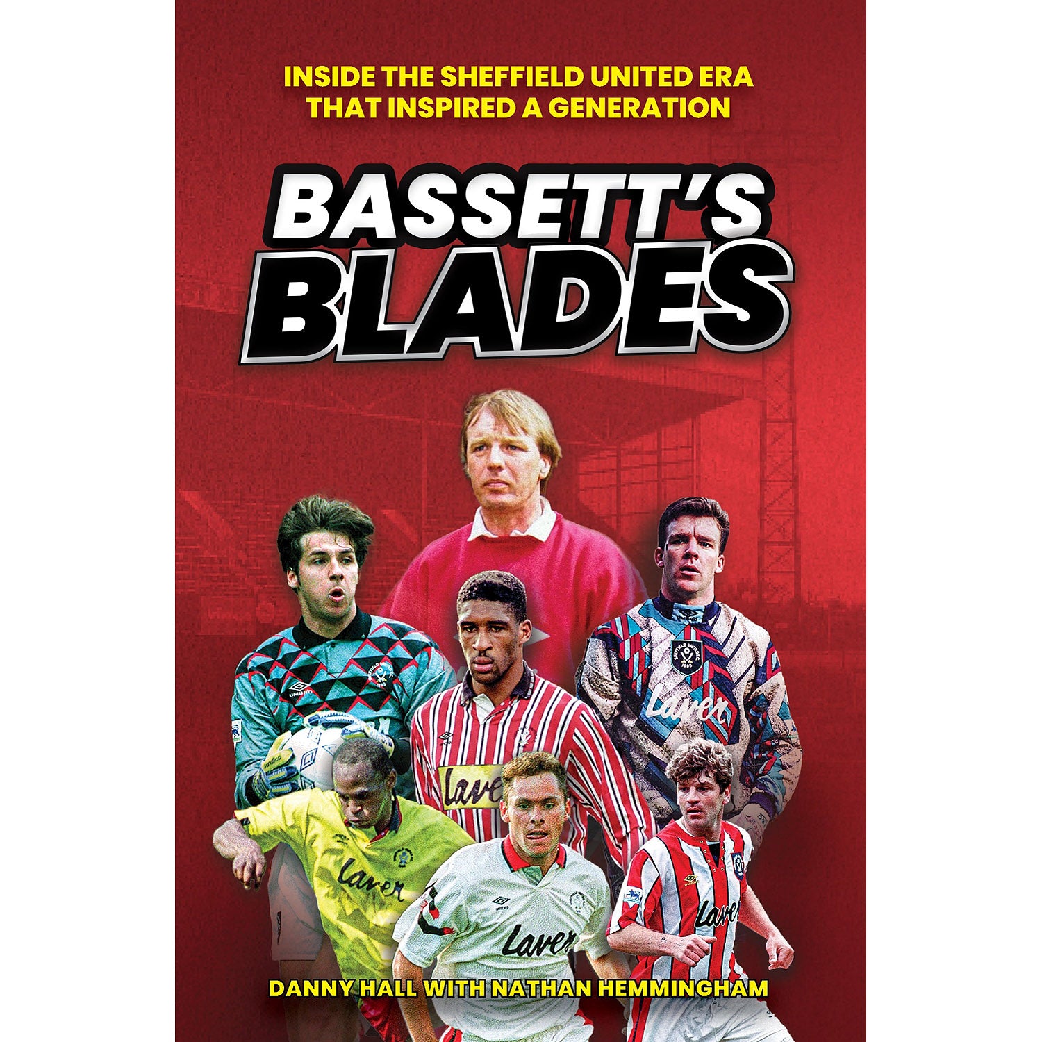 Bassett's Blades – Inside the Sheffield United Era that Inspired a Generation