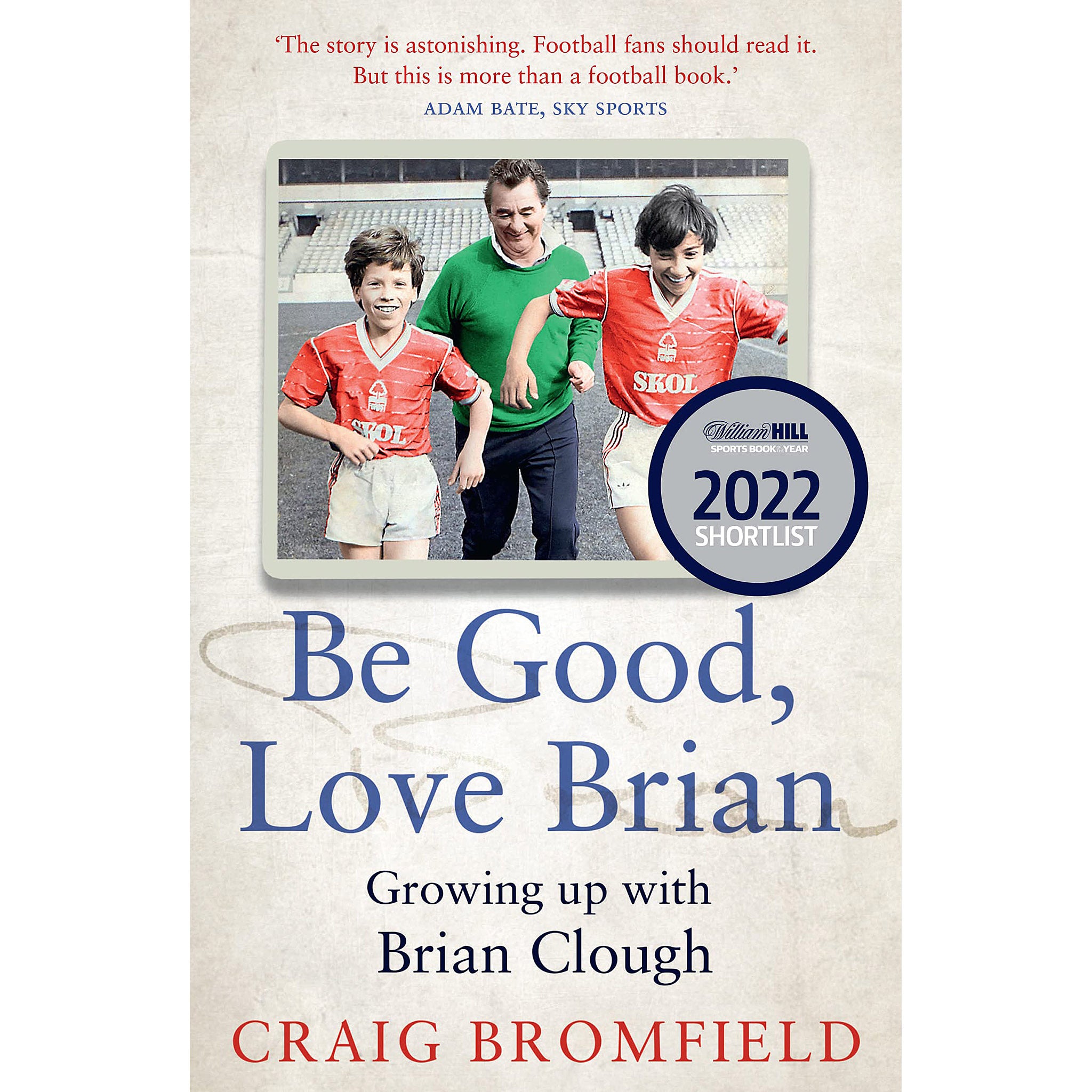 Be Good, Love Brian – Growing up with Brian Clough