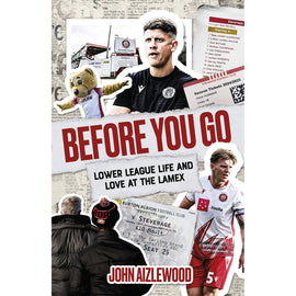 Before You Go – Lower League Life and Love at the Lamex