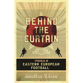 Behind the Curtain – Football in Eastern Europe