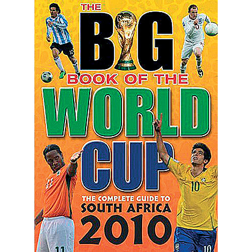 The Big Book of the World Cup – The Complete Guide to the 2010 Finals in South Africa
