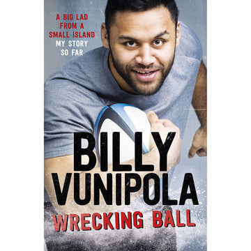 Billy Vunipola – Wrecking Ball – A Big Lad From a Small Island – My Story So Far – SIGNED
