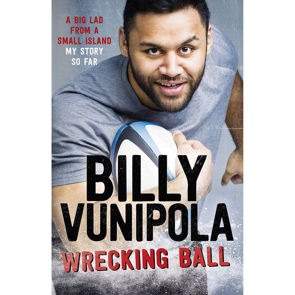 Billy Vunipola – Wrecking Ball – A Big Lad From a Small Island – My Story So Far – SIGNED